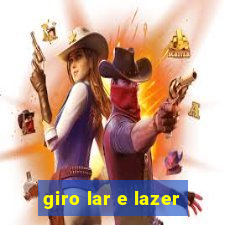 giro lar e lazer